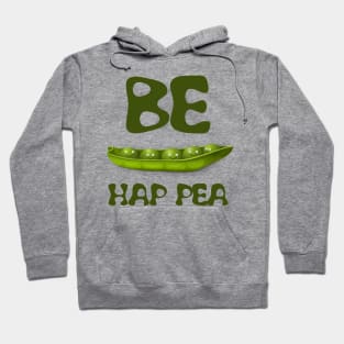 Be hap pea, cute peas in a row Hoodie